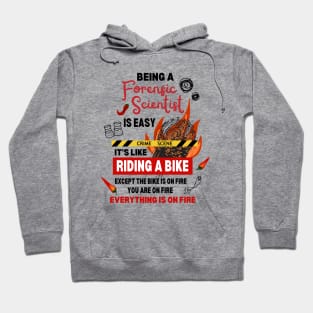 Being a Forensic Scientist at the Crime Scene is On Fire Hoodie